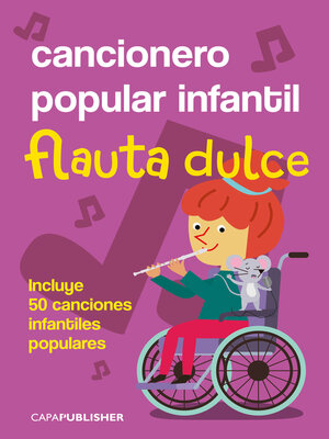 cover image of Cancionero popular infantil para flauta dulce soprano